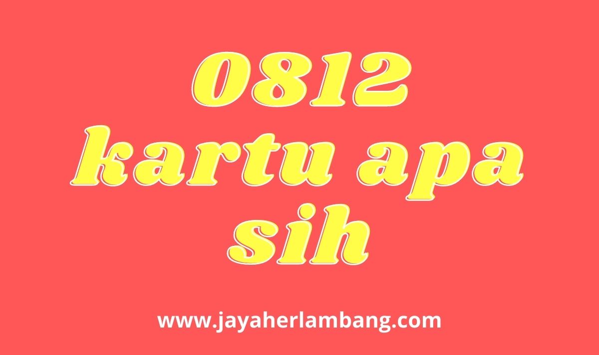 0812 Nomor Apa