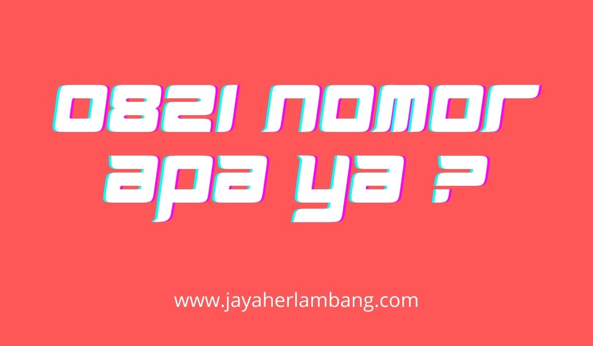 0821 Nomor Apa , Kartu Apa 0821 Nomor Apa , Kartu Apa