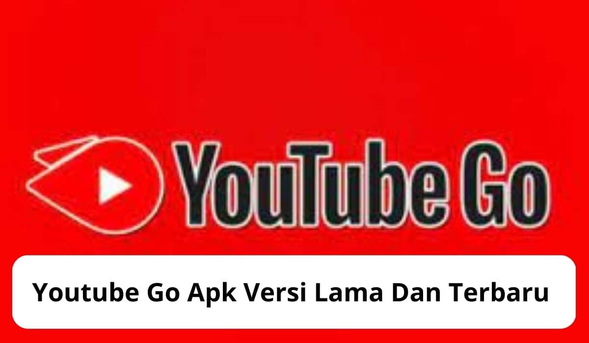Youtube Go Apk Versi Lama