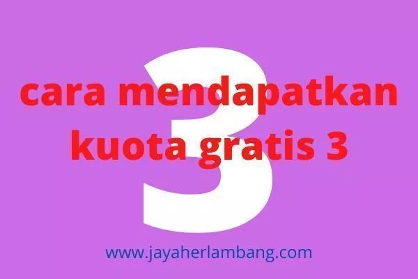 Kode Kuota Gratis 3 Terbaru Kode Kuota Gratis 3 Terbaru