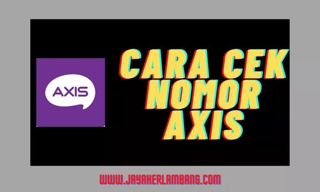 Cara Cek Nomor Axis Cara Cek Nomor Axis