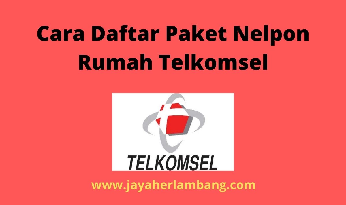 cara daftar paket nelpon rumah telkomsel