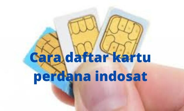 Cara daftar kartu indosat Cara daftar kartu indosat