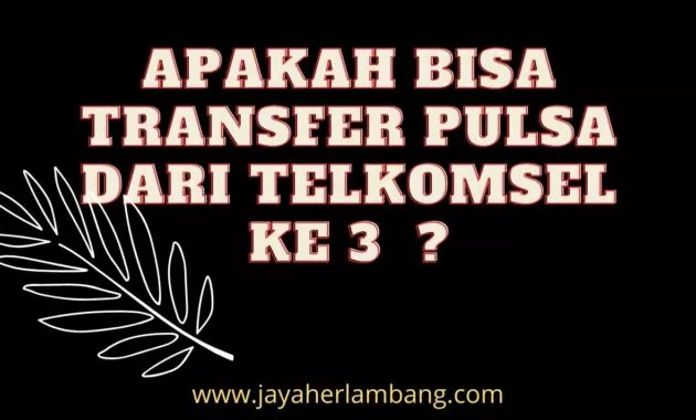 Cara Transfer Pulsa Telkomsel Ke 3 Cara Transfer Pulsa Telkomsel Ke 3