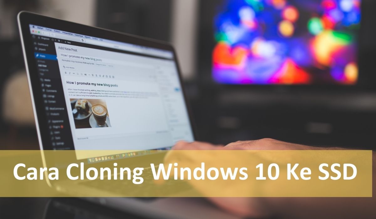 cara cloning windows 10 ke ssd