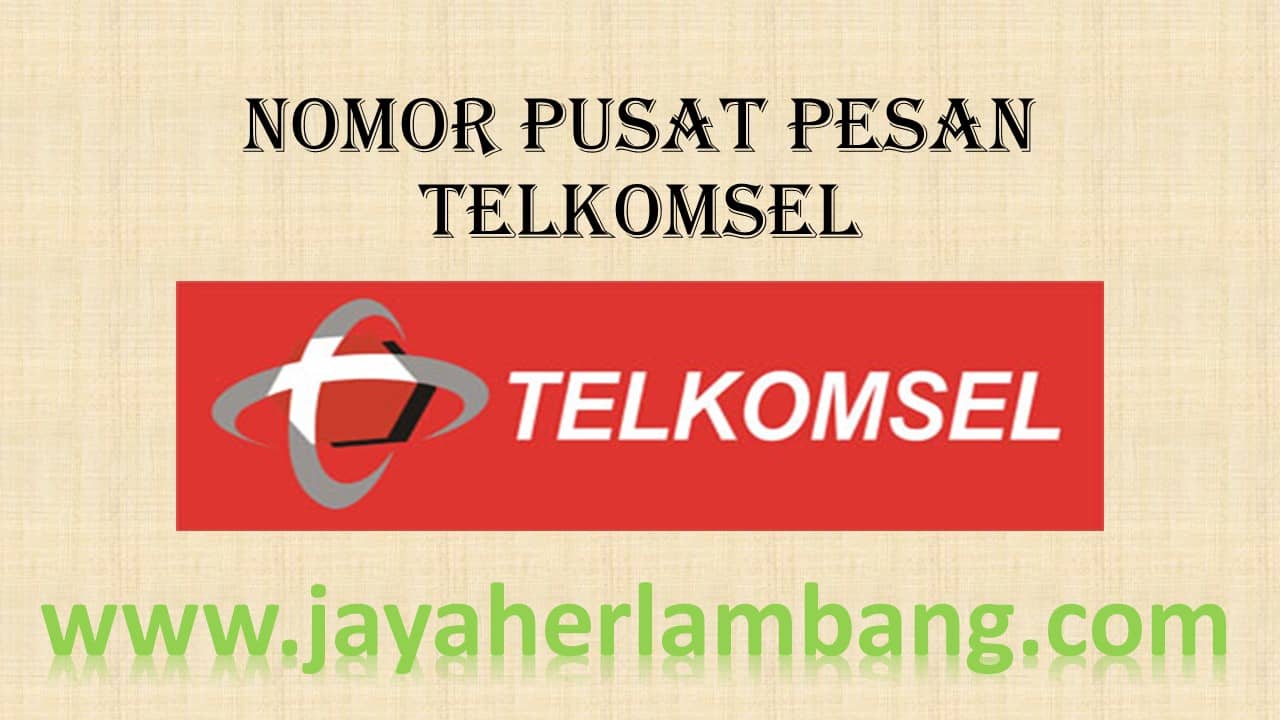 Nomor Pusat SMS Telkomsel Nomor Pusat SMS Telkomsel
