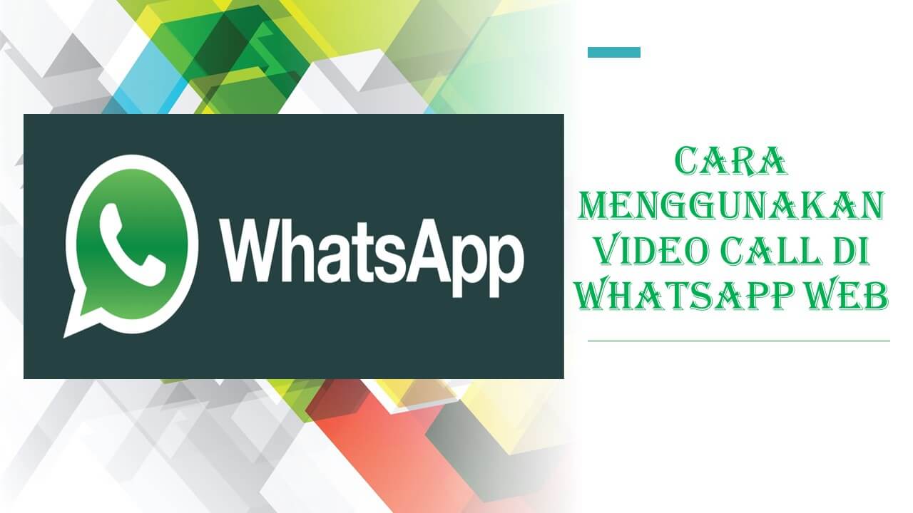 cara menggunakan dan mengaktifkan fitur web whatsapp video call di laptop cara menggunakan dan mengaktifkan fitur web whatsapp video call di laptop