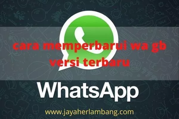 cara memperbarui wa gb cara memperbarui wa gb