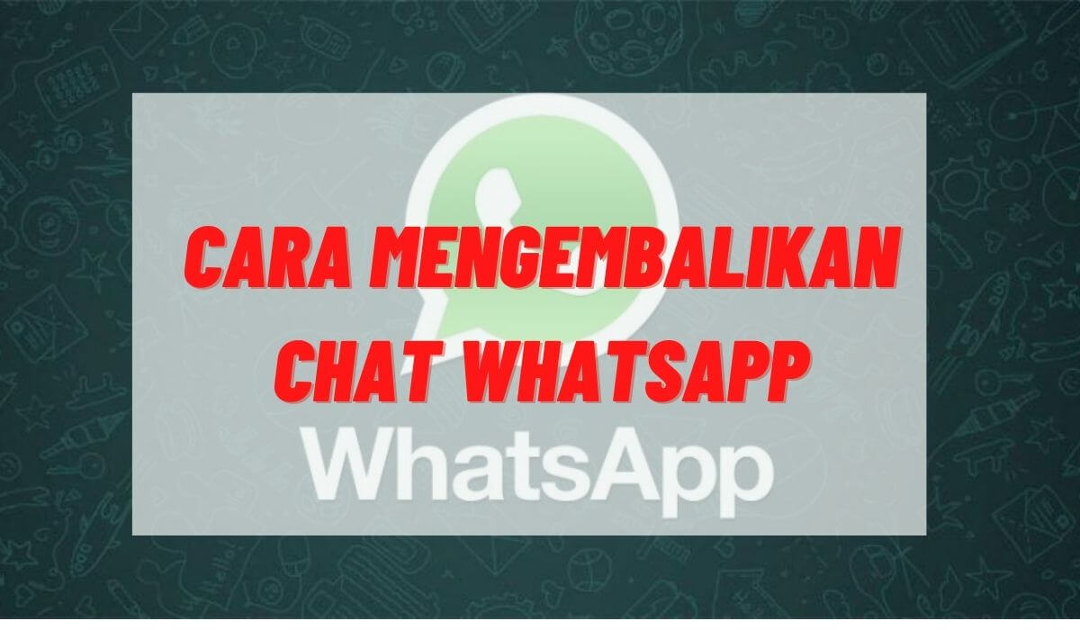 Cara Restore Chat WhatsApp