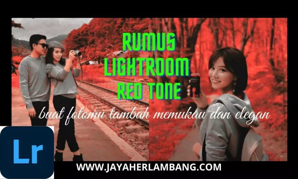rumus lightroom red tone rumus lightroom red tone