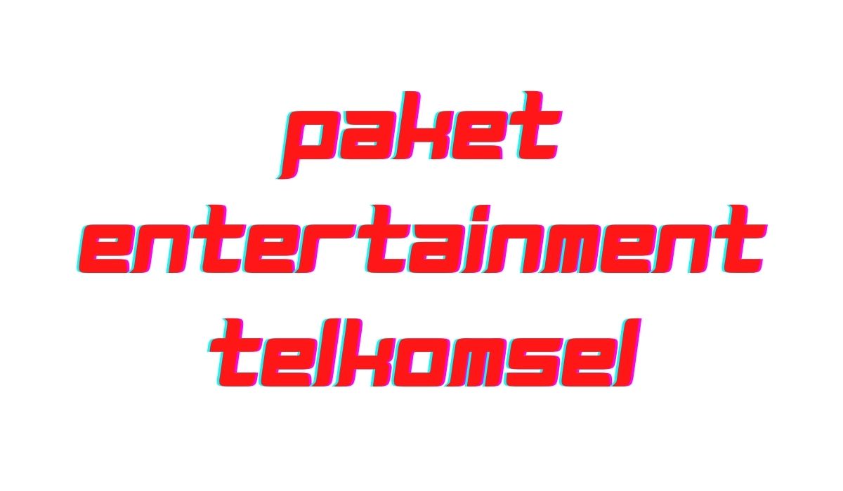 paket entertainment telkomsel paket entertainment telkomsel